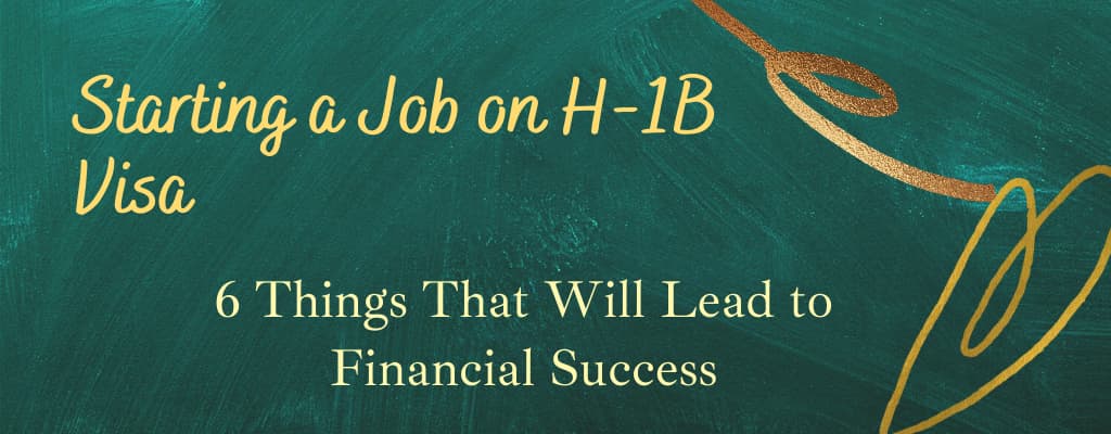 starting a job on h-1b visa-financial-success