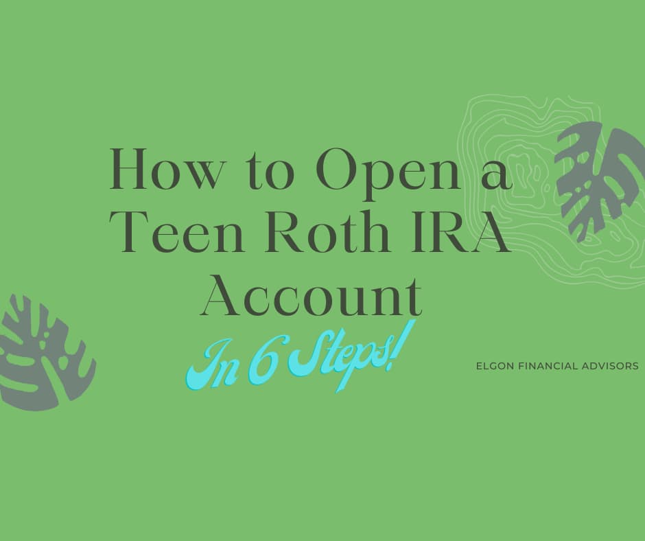 How to Open a Teen Roth IRA Account in 6 Steps