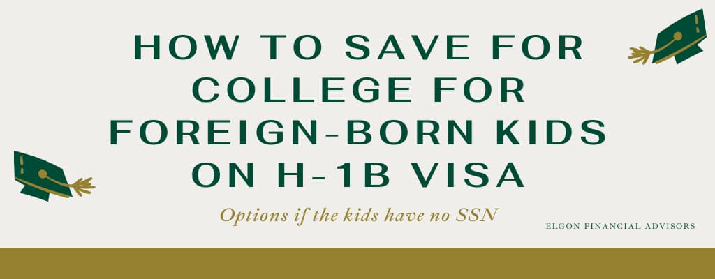 Save for College Foreign-born Kids H1b Visa