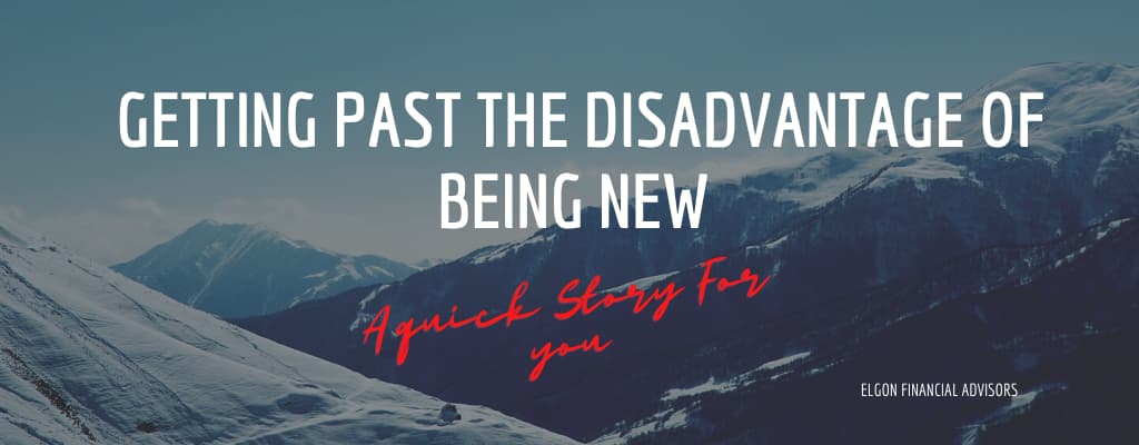 Getting Past the Disadvantage of Being New