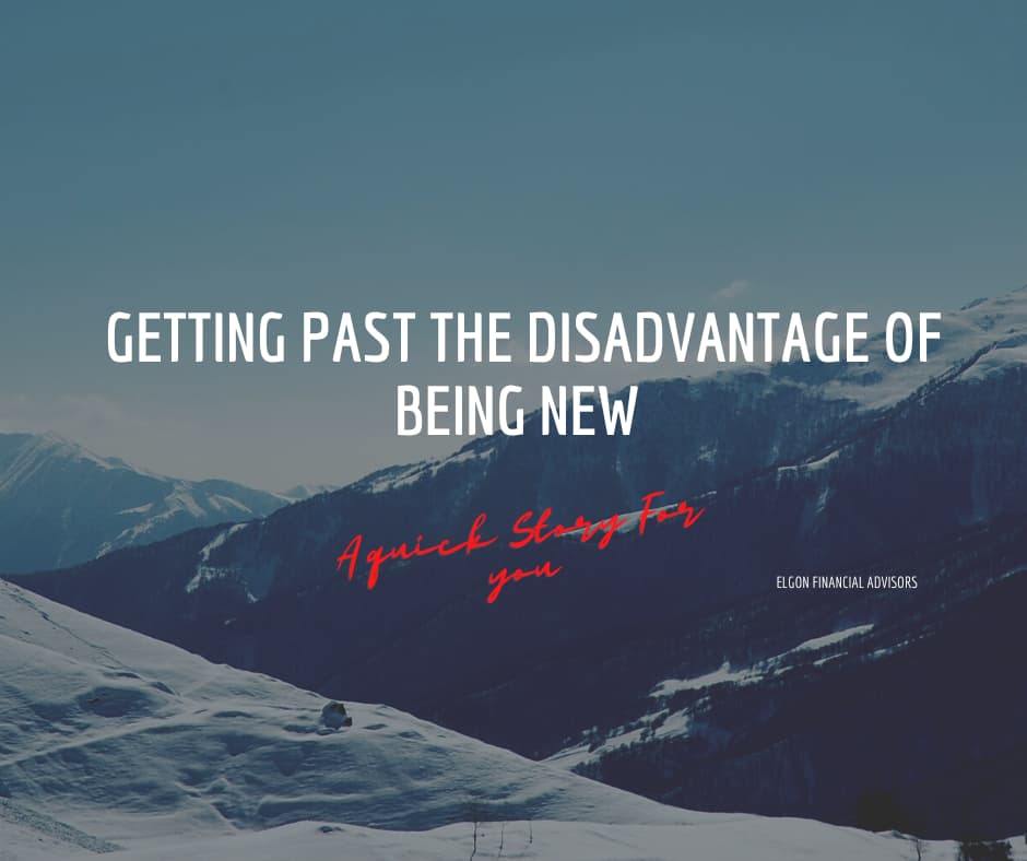 Getting Past the Disadvantage of Being New