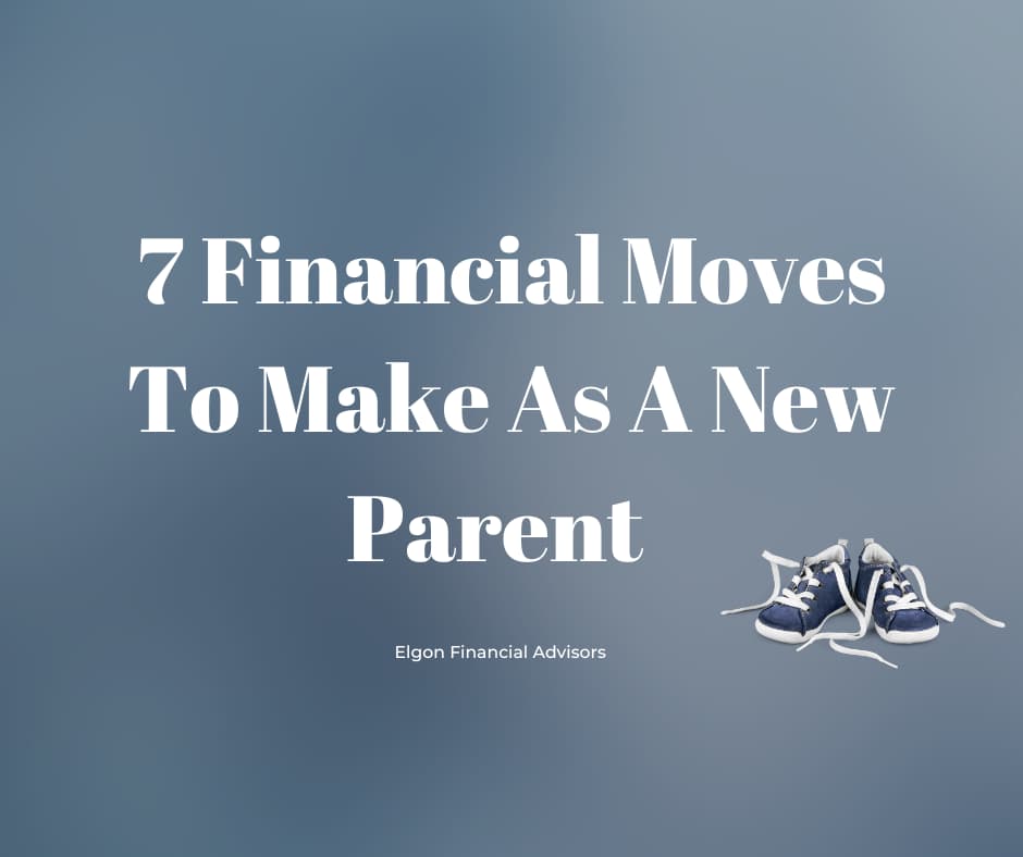 7 FINANCIAL MOVES TO MAKE AS A NEW PARENT _FB