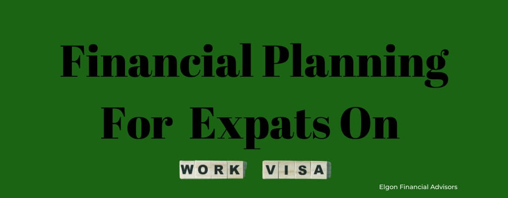 Financial Planning For Expats On Work Visa