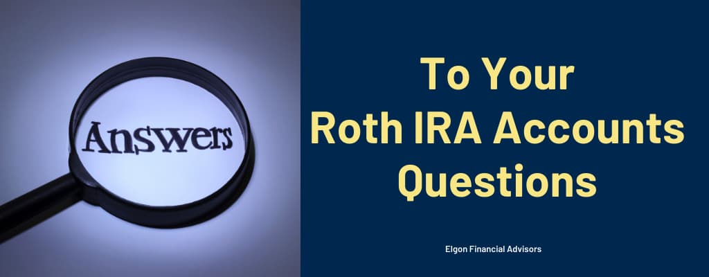 Roth IRA Accounts Questions & answers