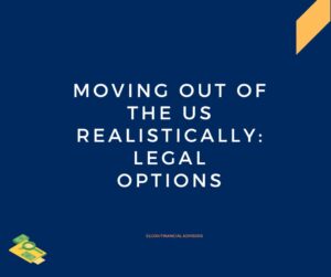 Moving out of the US