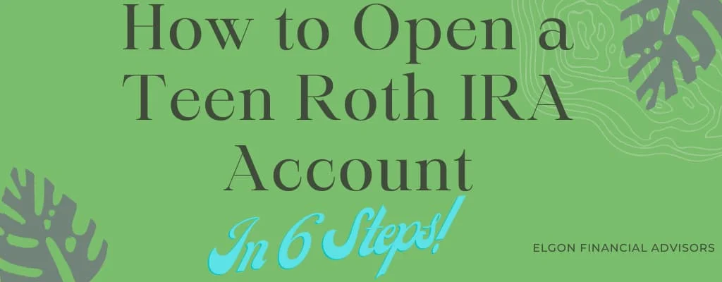 How to Open a Teen Roth IRA Account in 6 Steps How to Open a Teen Roth IRA Account in 6 Steps